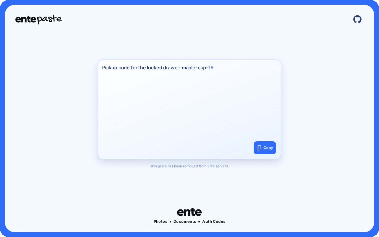 Opened paste on Ente Paste web showing decrypted text, Copy, and removed-from-servers confirmation